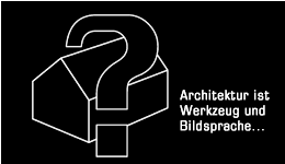 Architektur ist Werkzeug und Bildsprache